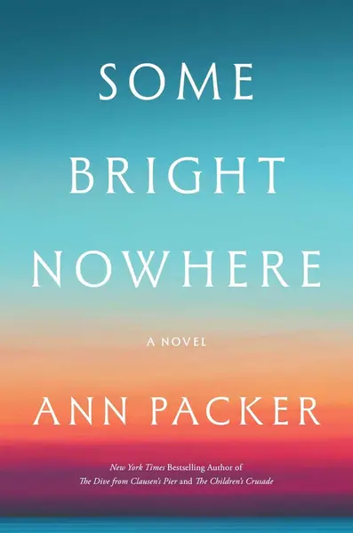 Some Bright Nowhere، اثر Ann Packer