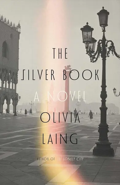 The Silver Book، اثر Olivia Laing